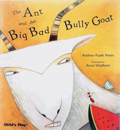 Andrew Fusek Peters - Ant and the Big Bad Bully Goat, Häftad