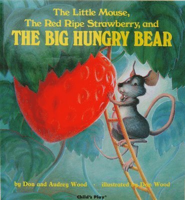 The Little Mouse, the Red Ripe Strawberry, and the Big Hungry Bear 1