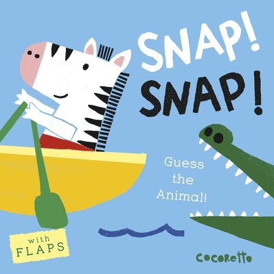 What's That Noise? Snap! Snap!: Guess the Animal! 1