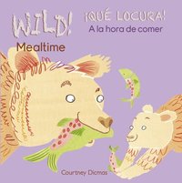 bokomslag Wild! Mealtime/¡Qué Locura! a la Hora de Comer