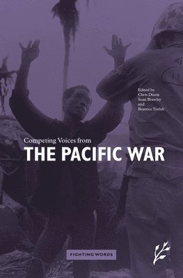 Sean Brawley, Chris Dixon, Beatrice Trefalt - Competing Voices from the Pacific War, Inbunden