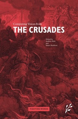 James Muldoon, Andrew Holt - Competing Voices from the Crusades, Inbunden