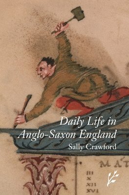 bokomslag Daily Life in Anglo-Saxon England