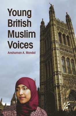 Anshuman A. Mondal - Young British Muslim Voices, Inbunden