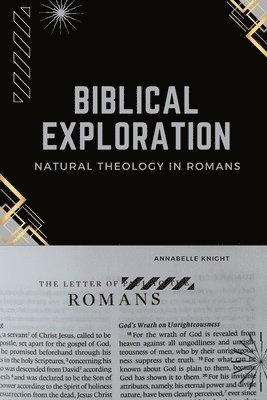 Biblical Exploration Natural Theology in Romans 1