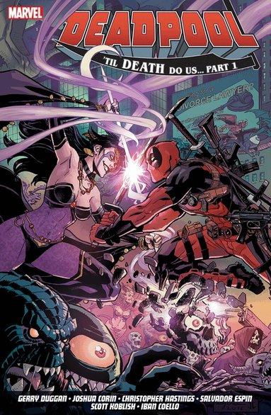 Gerry Duggan, Joshua Corin, Christopher Hastings - Deadpool: World's Greatest Vol. 8 - Till Death To Us, Häftad