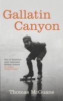 Thomas McGuane - Gallatin Canyon, Häftad