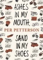 Per Petterson - Ashes in My Mouth, Sand in My Shoes, Häftad. Tillgänglighet: Lägg i varukorg
