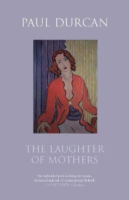Paul Durcan - Laughter of Mothers, Häftad