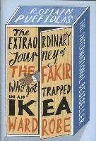 Romain Puertolas - The Extraordinary Journey of the Fakir who got Trapped in an Ikea Wardrobe, Inbunden