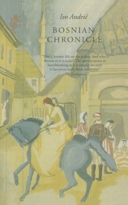 Ivo Andric - Bosnian Chronicle, Häftad. Tillgänglighet: Lägg i varukorg