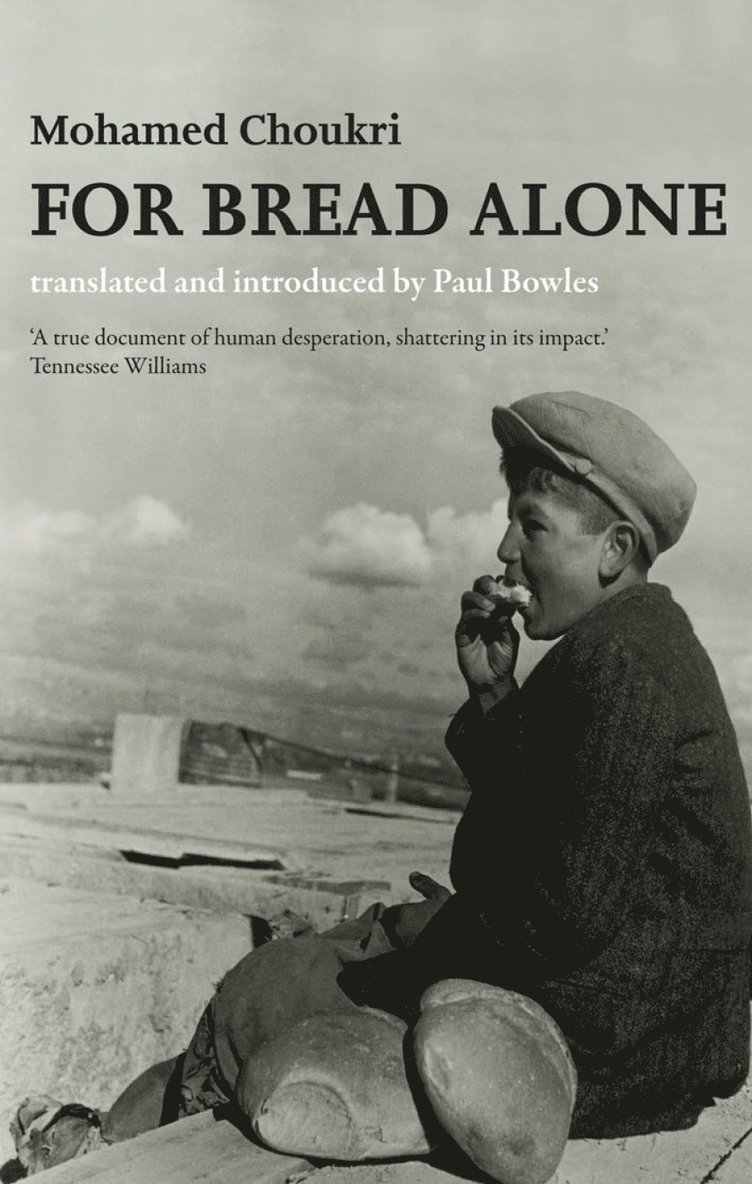 Mohamed Choukri, Paul Bowles - For Bread Alone, Häftad