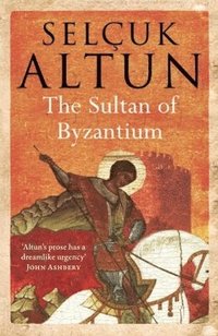 bokomslag The Sultan of Byzantium
