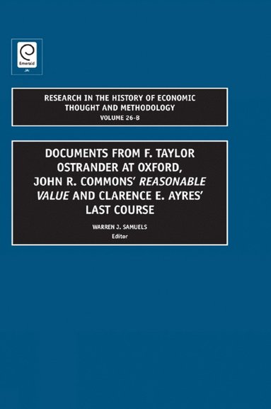 bokomslag Documents from F. Taylor Ostrander at Oxford, John R. Commons' Reasonable Value and Clarence E. Ayres' Last Course