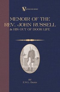 bokomslag A Memoir of the Rev. John Russell and His Out-Of-Door Life (Vintage Dog Books Breed Classic - Jack Russell Terrier)
