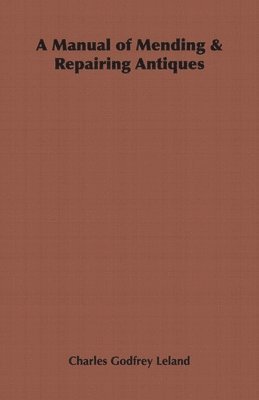 bokomslag Manual of Mending & Repairing Antiques