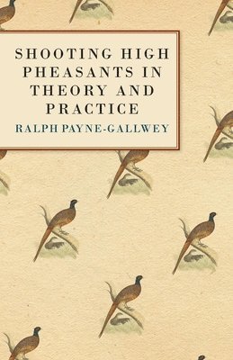 Shooting High Pheasants in Theory and Practice 1