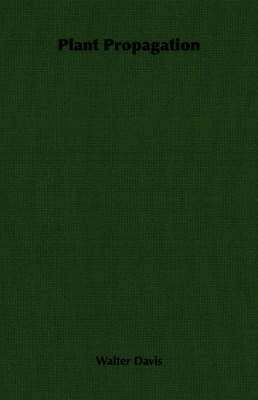 Walter Davis - Plant Propagation, Häftad