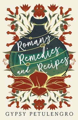 Gypsy Petulengro - Romany Remedies And Recipes, Häftad