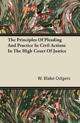 bokomslag Principles Of Pleading And Practice In Civil Actions In The High Court Of Justice