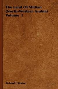 bokomslag Land Of Midian (North-Western Arabia) Volume I