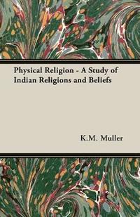 bokomslag Physical Religion - A Study of Indian Religions and Beliefs