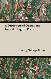 bokomslag A Dictionary of Quotations From the English Poets