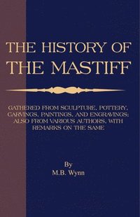 bokomslag History of the Mastiff