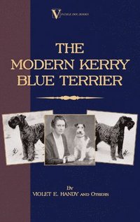 bokomslag The Modern Kerry Blue Terrier (A Vintage Dog Books Breed Classic)