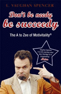 DONT BE NEEDY BE SUCCEEDY