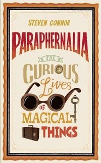 bokomslag Paraphernalia: The Curious Lives of Magical Things