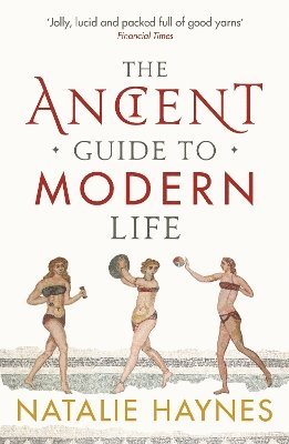 The Ancient Guide to Modern Life 1