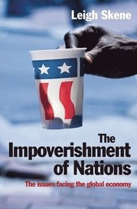 bokomslag The Impoverishment of Nations: The Issues Facing the Global Economy