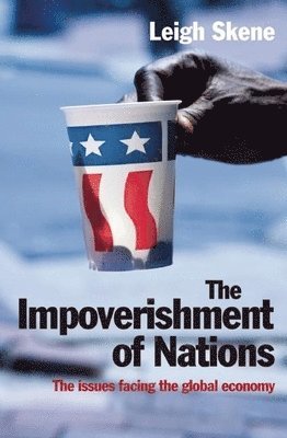 bokomslag The Impoverishment of Nations: The Issues Facing the Global Economy