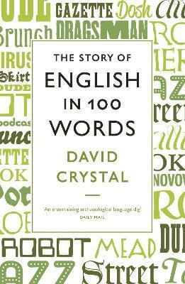 David Crystal - Story of English in 100 Words, Häftad