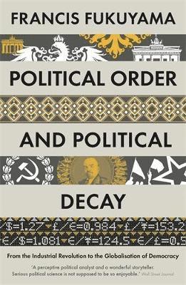 Political Order and Political Decay 1