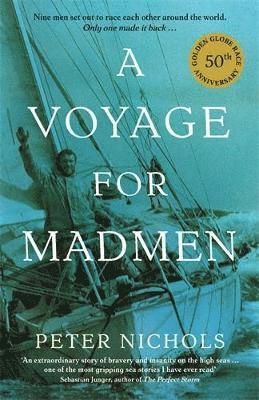 Peter Nichols - Voyage For Madmen, Häftad