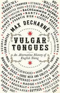 bokomslag Vulgar tongues - an alternative history of english slang