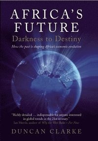 bokomslag Africa's Future: Darkness to Destiny