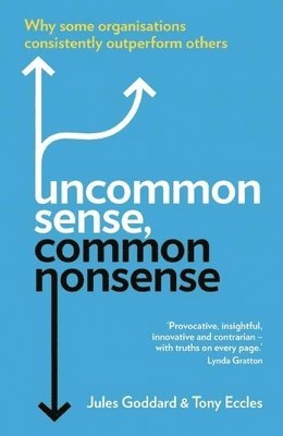 Jules Goddard, Tony Eccles - Uncommon Sense, Common Nonsense, Häftad