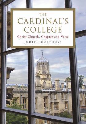 Judith (Archivist) Curthoys - The Cardinal's College, Inbunden