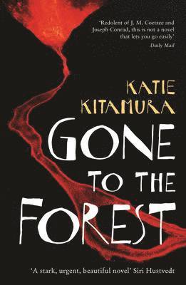 Katie Kitamura - Gone to the Forest, Häftad
