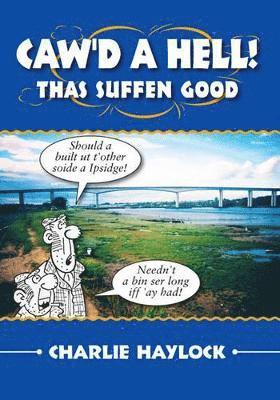 Charlie Haylock - Caw'd a Hell - Thas Suffen Good!, Häftad