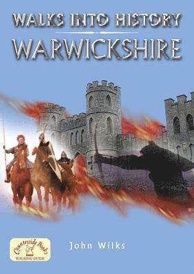 John Wilks - Walks into History: Warwickshire, Häftad