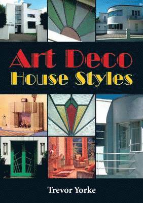 Trevor Yorke - Art Deco House Styles, Häftad