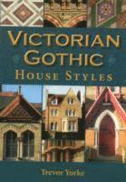 Trevor Yorke - Victorian Gothic House Styles, Häftad