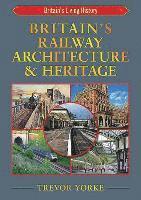 Britain's Railway Architecture & Heritage
