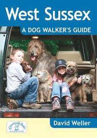 bokomslag West Sussex: A Dog Walker's Guide