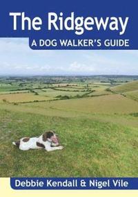 bokomslag The Ridgeway a Dog Walker's Guide