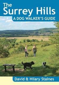 bokomslag The Surrey Hills A Dog Walker's Guide (20 Dog Walks)